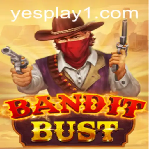 Experience the Excitement of BanditBust: A New Gaming Phenomenon with YesPlay