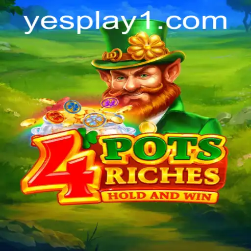 An In-Depth Guide to 4potsriches: The Thrilling Game on YesPlay