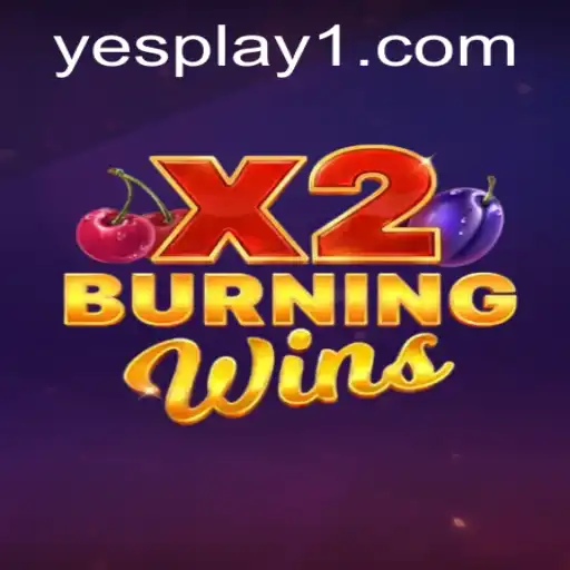 BurningWinsX2: A Fiery Addition to YesPlay's Gaming Portfolio