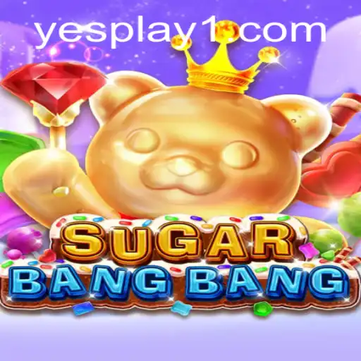 Discover the Thrills of SUGARBANGBANG: A Guide by YesPlay