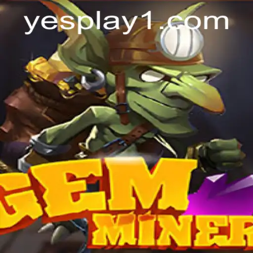 Unveiling GemMiner: The Thrilling Adventure of Treasure Hunting with YesPlay