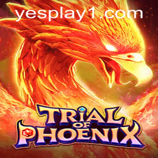 TrialofPhoenix and YesPlay: A Journey Through Fire